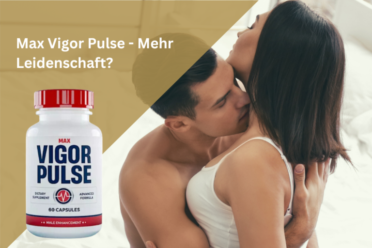 Max Vigor Pulse im Test